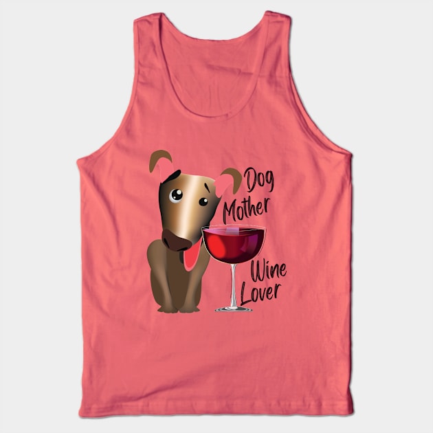 Dog mother wine lover (brown dog_dark lettering) Tank Top by ArteriaMix